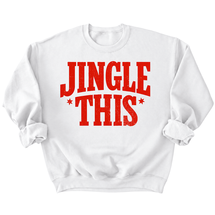 A white sweatshirt with the text "JINGLE THIS" printed in red.