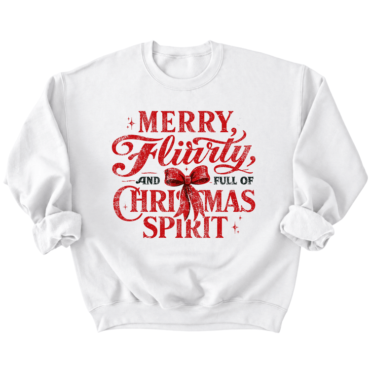 A white sweatshirt with a red and white graphic design featuring the text "MERRY FLIRTY AND FULL OF CHRISTMAS SPIRIT" along with a bow.
